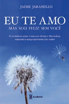 Livro Eu Te Amo Mas Sou Feliz sem Você - Resumo, Resenha, PDF, etc.