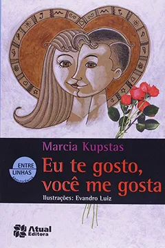 Livro Eu Te Gosto, Você Me Gosta - Coleção Entre Linhas - Resumo, Resenha, PDF, etc.