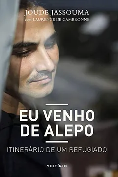 Livro Eu Venho de Alepo. Itinerário de Um Refugiado - Resumo, Resenha, PDF, etc.