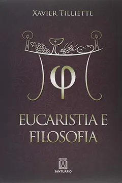 Livro Eucaristia E Filosofia - Resumo, Resenha, PDF, etc.