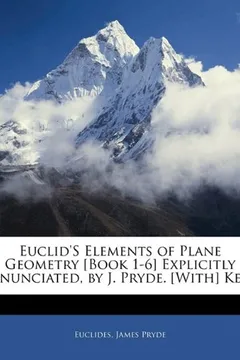 Livro Euclid's Elements of Plane Geometry [Book 1-6] Explicitly Enunciated, by J. Pryde. [With] Key - Resumo, Resenha, PDF, etc.