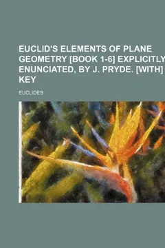 Livro Euclid's Elements of Plane Geometry [Book 1-6] Explicitly Enunciated, by J. Pryde. [With] Key - Resumo, Resenha, PDF, etc.