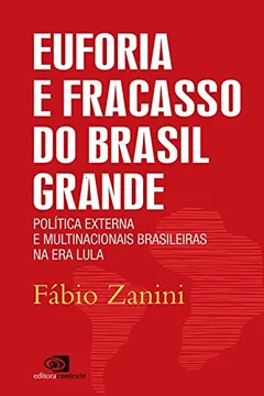 Livro Euforia e Fracasso do Brasil Grande. Politica Externa e Multinacionais - Resumo, Resenha, PDF, etc.