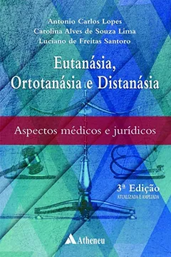 Livro Eutanásia, Ortotanásia e Distanásia. Aspectos Médicos e Jurídicos - Resumo, Resenha, PDF, etc.