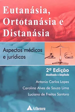 Livro Eutanásia, Ortotanásia E Distanásia. Aspectos Médicos E Jurídicos - Resumo, Resenha, PDF, etc.