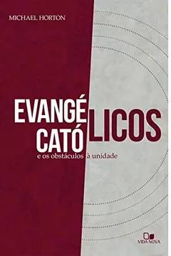 Livro Evangélicos Católicos e os Obstáculos à Unidade. - Resumo, Resenha, PDF, etc.