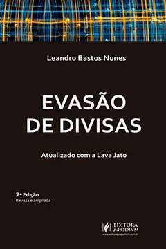 Livro Evasão de Divisas: Atualizado com a Lava Jato - Resumo, Resenha, PDF, etc.