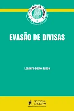 Livro Evasao De Divisas (colecao Ciencias Criminais) - Resumo, Resenha, PDF, etc.