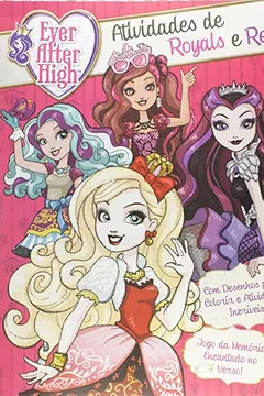 Livro Ever After High. Atividades de Royals e Rebels - Resumo, Resenha, PDF, etc.