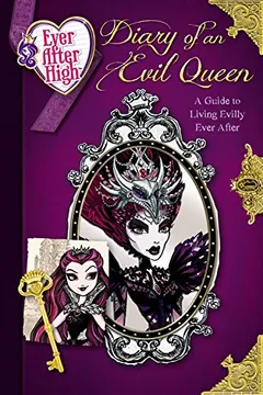 Livro Ever After High: Diary of an Evil Queen: A Guide to Living Evilly Ever After - Resumo, Resenha, PDF, etc.