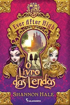 Livro Ever After High. O Livro das Lendas - Resumo, Resenha, PDF, etc.