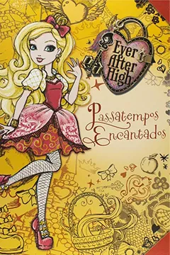 Livro Ever After High - Passatempos Encantados - Resumo, Resenha, PDF, etc.