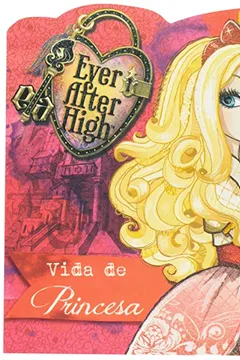 Livro Ever After High. Vida de Princesa - Resumo, Resenha, PDF, etc.