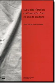 Livro Evolução Histórica Da Execução Civil No Direito Lusitano - Resumo, Resenha, PDF, etc.