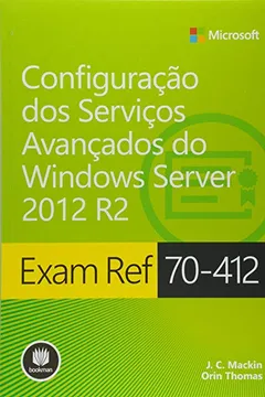 Capa do livro Exam Ref 70 - 412. Configuração dos Serviços Avançados do Windows Server 2012 R2