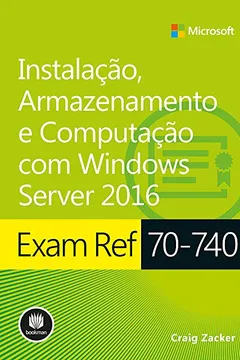 Livro Exam Ref 70-740. Instalação, Armazenamento - Resumo, Resenha, PDF, etc.