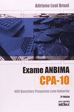 Livro Exame ANBIMA Cpa-10. 400 Questões Propostas e Resolvidas - Resumo, Resenha, PDF, etc.