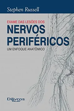 Livro Exame das Lesões dos Nervos Periféricos. Um Enfoque Anatômico - Resumo, Resenha, PDF, etc.