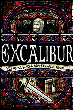 Capa do livro Excalibur. Histórias de Reis, Magos e Távolas Redondas