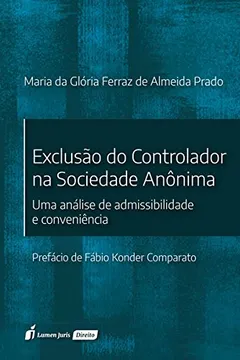 Livro Exclusão do Controlador na Sociedade Anônima. 2018 - Resumo, Resenha, PDF, etc.