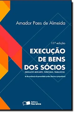 Livro Execução de Bens dos Sócios. Obrigações Mercantis, Tributarias, Trabalhistas - Resumo, Resenha, PDF, etc.