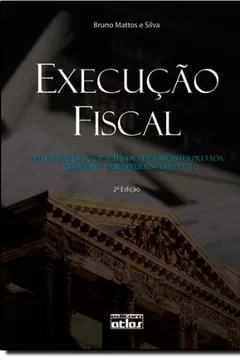 Livro Execução Fiscal. Lei Nº 6.830, de 22 de Setembro de 1980, Interpretada. Doutrina e Jurisprudência do STJ - Resumo, Resenha, PDF, etc.