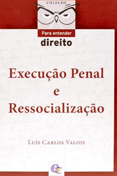 Livro Execução Penal e Ressocialização - Resumo, Resenha, PDF, etc.