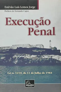 Capa do livro Execução Penal. Lei N. 7.210, de 11 de Julho de 1984