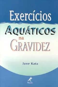 Livro Exercícios Aquáticos na Gravidez - Resumo, Resenha, PDF, etc.