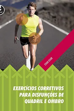 Livro Exercícios Corretivos Para Disfunções de Quadril - Resumo, Resenha, PDF, etc.