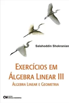 Livro Exercicios Em Algebra Linear Iii - Algebra Linear E Geometria - Resumo, Resenha, PDF, etc.