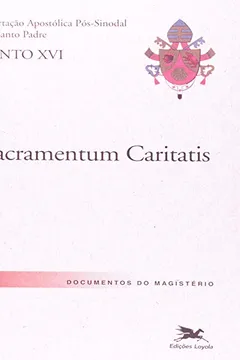 Livro Exortação Apostólica Pós-Sinodal "Sacramentum Caritatis" - Resumo, Resenha, PDF, etc.
