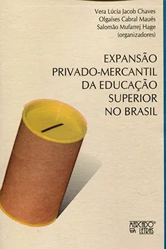 Livro Expansão Privado-Mercantil da Educação Superior no Brasil - Resumo, Resenha, PDF, etc.