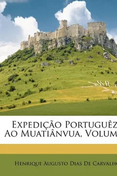 Capa do livro Expedicao Portugueza Ao Muatianvua, Volume 4