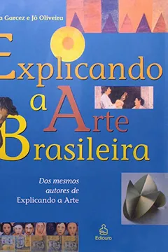Livro Explicando A Arte Brasileira - Resumo, Resenha, PDF, etc.