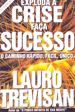 Livro Exploda A Crise. Faça Sucesso - Resumo, Resenha, PDF, etc.