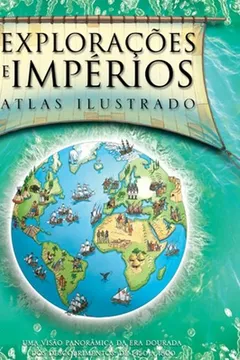 Capa do livro Explorações e Impérios. Atlas Ilustrado