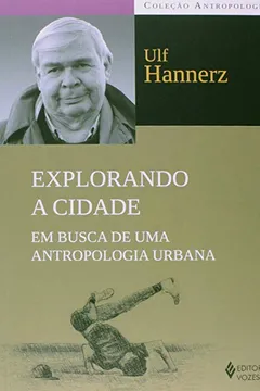Livro Explorando a Cidade. Em Busca de Uma Antropologia Urbana - Resumo, Resenha, PDF, etc.