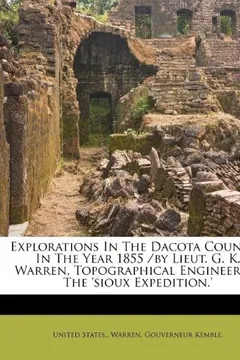 Livro Explorations in the Dacota Country, in the Year 1855 /By Lieut. G. K. Warren, Topographical Engineer of the 'Sioux Expedition.' - Resumo, Resenha, PDF, etc.