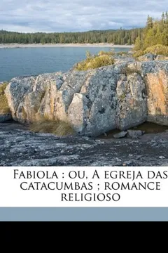 Livro Fabiola: Ou, a Egreja Das Catacumbas; Romance Religioso Volume 2 - Resumo, Resenha, PDF, etc.