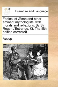 Capa do livro Fables, of Aesop and Other Eminent Mythologists: With Morals and Reflexions. by Sir Roger L'Estrange, Kt. the Fifth Edition Corrected.