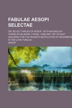 Capa do livro Fabulae Aesopi Selectae; Or, Select Fables of Aesop with an English Translation More Literal Than Any Yet Extent Designed for the Readier Instruction