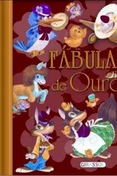 Livro Fabulas de Ouro - Resumo, Resenha, PDF, etc.