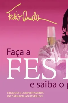 Livro Faça A Festa E Saiba O Porquê - Resumo, Resenha, PDF, etc.