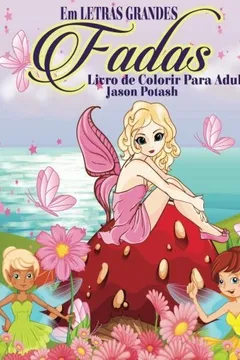 Capa do livro Fadas Livro de Colorir Para Adultos ( Em Letras Grandes )
