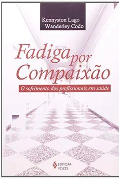 Capa do livro Fadiga por Compaixão. O Sofrimento dos Profissionais em Saúde