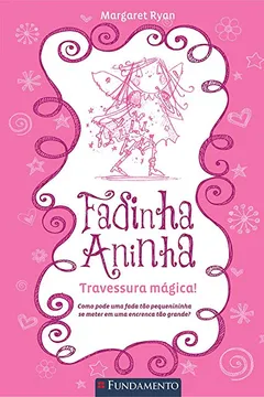 Livro Fadinha Aninha 1. Travessura Mágica - Resumo, Resenha, PDF, etc.