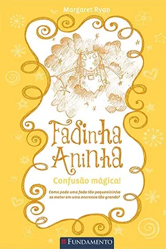 Livro Fadinha Aninha 3. Confusão Mágica - Resumo, Resenha, PDF, etc.