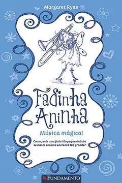 Livro Fadinha Aninha 6. Música Mágica - Resumo, Resenha, PDF, etc.