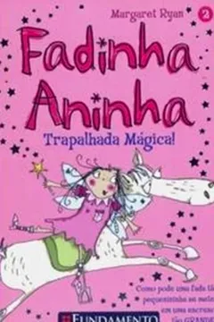 Livro Fadinha Aninha. Trapalhada Magica - Resumo, Resenha, PDF, etc.
